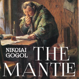 Hörbuch The Mantle  - Autor Nikolai Gogol   - gelesen von Peter Coates