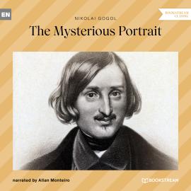 Hörbuch The Mysterious Portrait (Unabridged)  - Autor Nikolai Gogol   - gelesen von Allan Monteiro