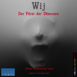 Hörbuch Wij - Der Fürst der Dämonen  - Autor Nikolai Wassiljewitsch Gogol   - gelesen von Christiane Dors