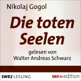 Hörbuch Die toten Seelen  - Autor Nikolaj Gogol   - gelesen von Walter Andreas Schwarz