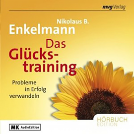 Hörbuch Das Glückstraining  - Autor Nikolaus B. Enkelmann   - gelesen von Ernst-August Schepmann