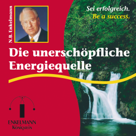 Hörbuch Die unerschöpfliche Energiequelle  - Autor Nikolaus B. Enkelmann   - gelesen von Nikolaus B. Enkelmann