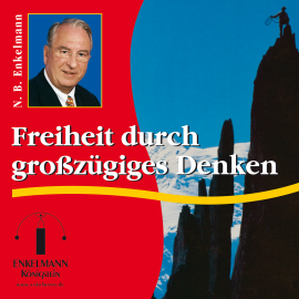 Hörbuch Freiheit durch großzügiges Denken  - Autor Nikolaus B. Enkelmann   - gelesen von Nikolaus B. Enkelmann