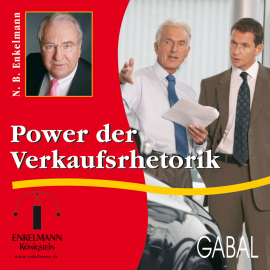 Hörbuch Power der Verkaufsrhetorik  - Autor Nikolaus B. Enkelmann   - gelesen von Nikolaus B. Enkelmann