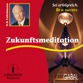 Hörbuch Zukunftsmeditation  - Autor Nikolaus B. Enkelmann   - gelesen von Nikolaus B. Enkelmann
