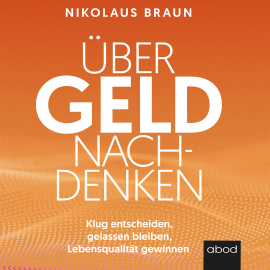 Hörbuch Über Geld nachdenken  - Autor Nikolaus Braun   - gelesen von Michael J. Diekmann