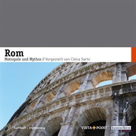 Hörbuch Rom. Metropole und Mythos  - Autor Nikolaus Groß   - gelesen von Clelia Sarto