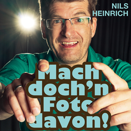 Hörbuch Mach doch'n Foto davon!  - Autor Nils Heinrich   - gelesen von Nils Heinrich