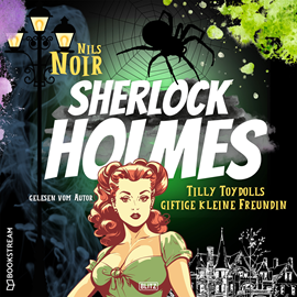 Hörbuch Tilly Toydolls giftige kleine Freundin - Nils Noirs Sherlock Holmes, Folge 4 (Ungekürzt)  - Autor Nils Noir   - gelesen von Nils Noir