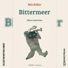 Hörbuch Bittermeer - Mare amoroso (Ungekürzt)  - Autor Nils Röller   - gelesen von Matthias Ermert