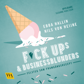 Hörbuch Fuckups och businessblunders  - Autor Nils von Heijne   - gelesen von Susanne Karlsson