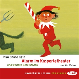 Hörbuch Alarm im Kasperletheater und weitere Geschichten  - Autor Nils Werner   - gelesen von Inka Bause