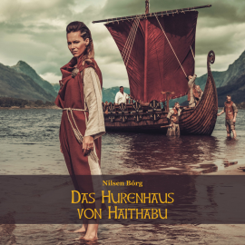 Hörbuch Das Hurenhaus von Haithabu  - Autor Nilsen Borg   - gelesen von Jack Miller