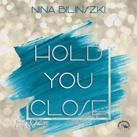 Hörbuch Hold you close: Lucy & Julian - Philadelphia Love Stories, Band 2 (Ungekürzt)  - Autor Nina Bilinszki   - gelesen von Schauspielergruppe