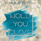 Hold you close: Lucy & Julian - Philadelphia Love Stories, Band 2 (Ungekürzt)