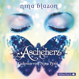 Hörbuch Ascheherz  - Autor Nina Blazon   - gelesen von Nina Petri