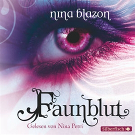 Hörbuch Faunblut  - Autor Nina Blazon   - gelesen von Nina Petri