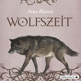 Hörbuch Wolfszeit  - Autor Nina Blazon   - gelesen von Simon Jäger
