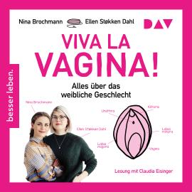 Hörbuch Viva la Vagina! (Gekürzt)  - Autor Nina Brochmann, Ellen Støkken Dahl   - gelesen von Claudio Eisinger