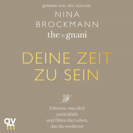Hörbuch Deine Zeit zu sein  - Autor Nina Brockmann   - gelesen von Nina Brockmann