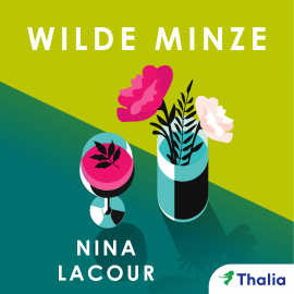 Hörbuch Wilde Minze  - Autor Nina LaCour   - gelesen von Mala Sommer