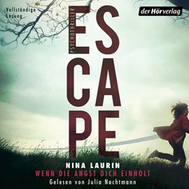 Hörbuch ESCAPE – Wenn die Angst dich einholt  - Autor Nina Laurin   - gelesen von Julia Nachtmann