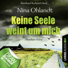 Hörbuch Keine Seele weint um mich (John Benthien - Die Jahreszeiten-Reihe 4)  - Autor Nina Ohlandt   - gelesen von Reinhard Kuhnert