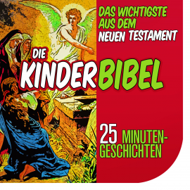 Hörbuch Die Kinderbibel: Das Wichtigste aus dem Neuen Testament  - Autor Nina Reymann   - gelesen von Jürgen Fritsche