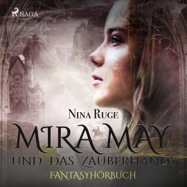 Hörbuch Mira May und das Zauberhandy (Ungekürzt)  - Autor Nina Ruge   - gelesen von Nina Ruge