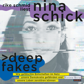 Hörbuch Deepfakes  - Autor Nina Schick   - gelesen von Rike Schmid