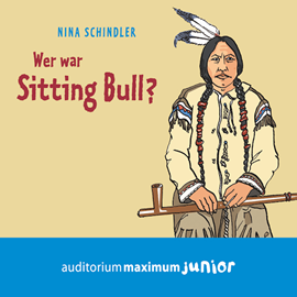 Hörbuch Wer war Sitting Bull?  - Autor Nina Schindler   - gelesen von Kerstin Hoffmann