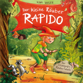 Hörbuch Der kleine Räuber Rapido 1. Der riesengroße Räuberrabatz  - Autor Nina Weger   - gelesen von Philipp Schepmann