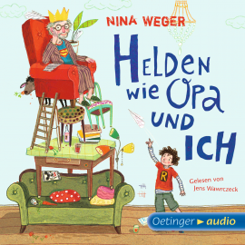 Hörbuch Helden wie Opa und ich  - Autor NIna Weger   - gelesen von Jens Wawrczeck