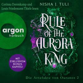 Hörbuch Rule of the Aurora King - Die Artefakte von Ouranos, Band 2 (Ungekürzte Lesung)  - Autor Nisha J. Tuli   - gelesen von Schauspielergruppe