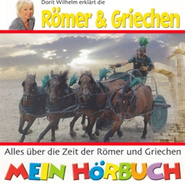 Hörbuch Dorit Wilhelm erklärt die Römer & Griechen  - Autor N.N.   - gelesen von Dorit Wilhelm