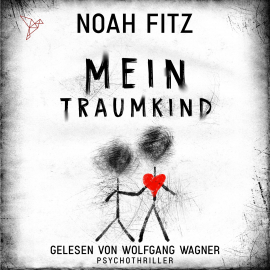 Hörbuch Mein Traumkind  - Autor Noah Fitz   - gelesen von Wolfgang Wagner