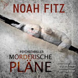Hörbuch Mörderische Pläne  - Autor Noah Fitz   - gelesen von Schauspielergruppe