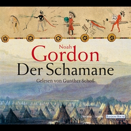 Hörbuch Der Schamane (Familie Cole 2)  - Autor Noah Gordon   - gelesen von Gunter Schoß