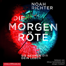 Hörbuch Die Morgenröte – Sie nehmen dir dein Leben  - Autor Noah Richter   - gelesen von Schauspielergruppe