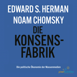 Hörbuch Die Konsensfabrik  - Autor Noam Chomsky   - gelesen von Markus Böker