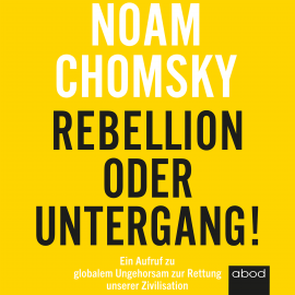 Hörbuch Rebellion oder Untergang!  - Autor Noam Chomsky   - gelesen von Sebastian Pappenberger