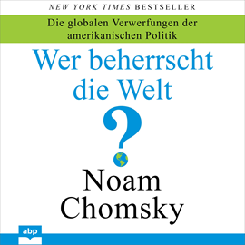 Hörbuch Wer beherrscht die Welt? - Die globalen Verwerfungen der amerikanischen Politik (Ungekürzt)  - Autor Noam Chomsky   - gelesen von Olaf Renoldi
