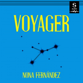 Hörbuch Voyager  - Autor Nona Fernández   - gelesen von Nona Fernández