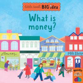 Hörbuch What Is Money? - Little Book, Big Idea (Unabridged)  - Autor Noodle Juice   - gelesen von Joseph Edward Degnan