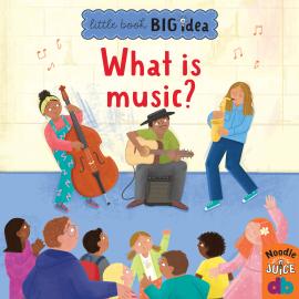 Hörbuch What Is Music? - Little Book, Big Idea (Unabridged)  - Autor Noodle Juice   - gelesen von Joseph Edward Degnan