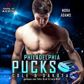 Hörbuch Philadelphia Pucks: Cole & Dakota - Philly Ice Hockey, Band 9 (ungekürzt)  - Autor Nora Adams   - gelesen von Schauspielergruppe