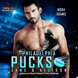 Hörbuch Philadelphia Pucks: Zane & Allison - Philly Ice Hockey, Band 6 (ungekürzt)  - Autor Nora Adams   - gelesen von Schauspielergruppe