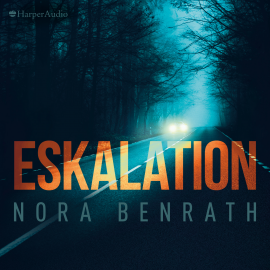 Hörbuch Eskalation (ungekürzt)  - Autor Nora Benrath   - gelesen von Thomas Balou Martin