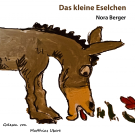 Hörbuch Das kleine Eselchen  - Autor Nora Berger   - gelesen von Matthias Ubert