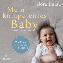 Hörbuch Mein kompetentes Baby  - Autor Nora Imlau   - gelesen von Nina West